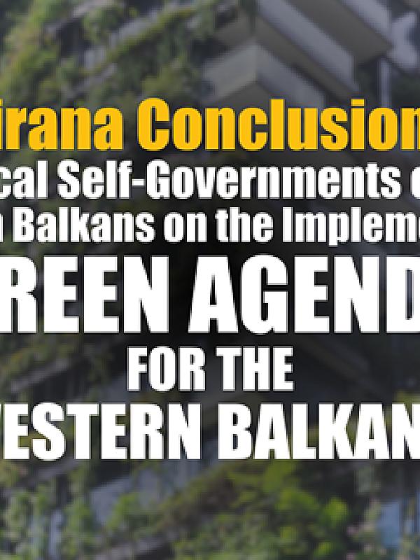 Tirana Conclusions of Local Self-Governments of the Western Balkans on the Implementation of the Green Agenda