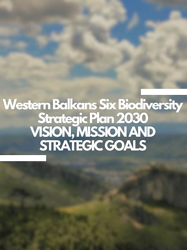 Western Balkans Six Biodiversity Strategic Plan 2030