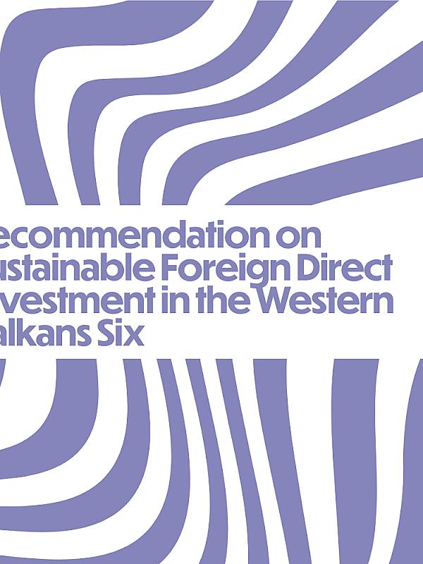 Recommendation on Sustainable Foreign Direct Investment in the Western Balkans Six
