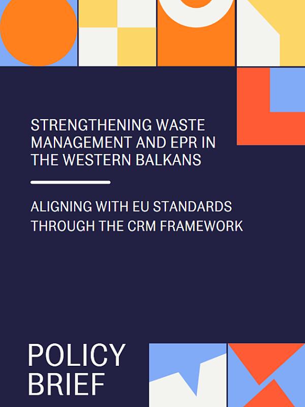 Strengthening Waste Management and EPR in the Western Balkans: Aligning with EU Standards through the CRM Framework